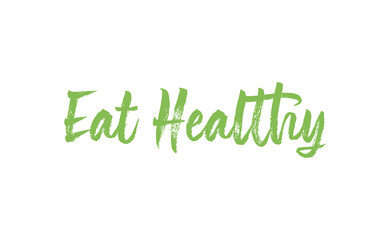 Eat healthy lettering. Inspirational quote. Hand drawn style font vector illustration.