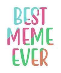 Best Meme Ever, gift for meme, meme gift, gifts for meme, meme gifts, meme tshirt, meme shirt, mothers day, meme t-shirt, meme tee, best meme ever shirt, tank, hoodie, sweatshirt women, meme mother's 