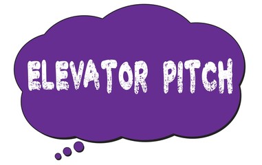 ELEVATOR  PITCH text written on a violet thought cloud bubble.