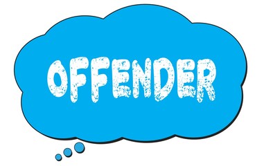 OFFENDER text written on a blue thought bubble.