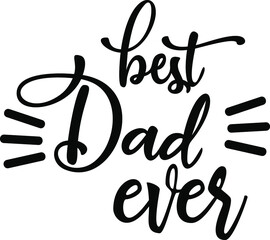 Best dad ever on white background. Vector