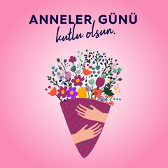 Anneler Günü Kutlu Olsun. Translation: Happy Mother's Day. Perfect for prints, stickers, cards, posters, banners. Bouquet of flowers and floral decorative vector elements.