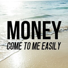 
Positive affirmations and inspirational quotes: Money come to me easily. Quote for social media with high-resolution design.

