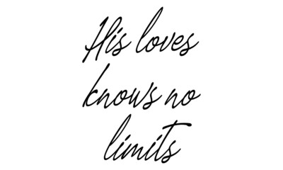 His love knows no limits, Christian Saying for print or use as poster, card, flyer or T Shirt