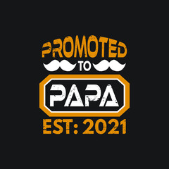Promoted to papa Est 2021 - vector