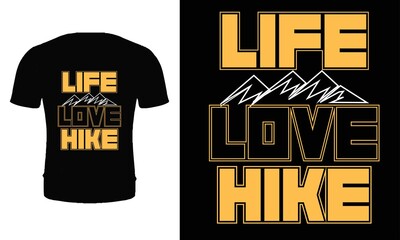 Life love hike t shirt design vector. Typography Hiking t shirt design.