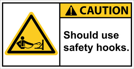 Obraz premium Please use the safety hook before every work.,Caution sign