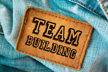 Text sign showing TEAM BUILDING