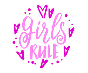 Vector hand drawn Feminism quote - Girls rule. Motivational and inspirational slogan for cards, t-shirts, posters.