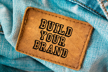 Text sign showing BUILD YOUR BRAND