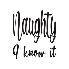 naughty i know it quote letters