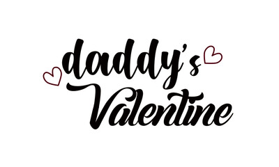Daddy's Valentine, Happy Fathers Day Wishes Card Design for print or use as poster, flyer or T Shirt