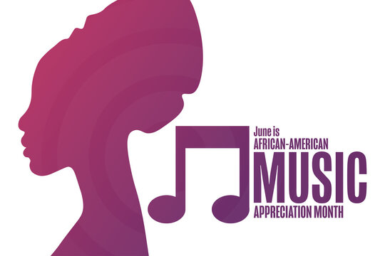 June is African-American Music Appreciation Month. Holiday concept. Template for background, banner, card, poster with text inscription. Vector EPS10 illustration.