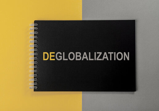 Deglobalization Concept. Word About Anti Globalism, Reverse Globalization