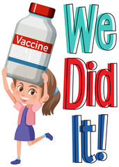 We Did It font with a girl cartoon character holding vaccine bottle