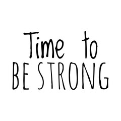 ''Time to be strong'' Quote Illustration