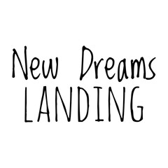 ''New dreams landing'' Quote Illustration