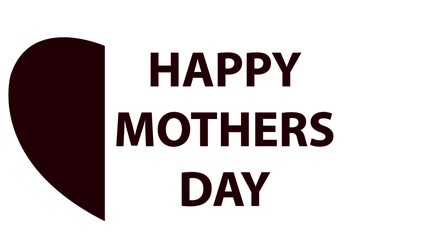 mother's day lettering with half heart.
mothers day concept. happy day series mothers day.