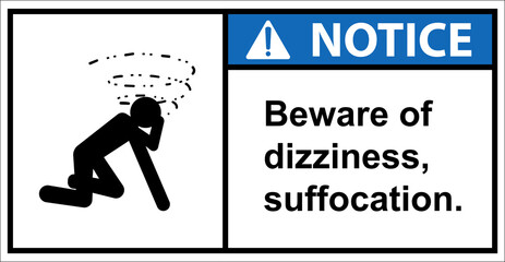 beware of dizziness, suffocation.,Notice sign
