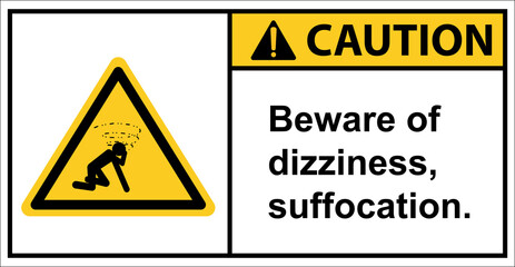 beware of dizziness, suffocation.,Caution sign