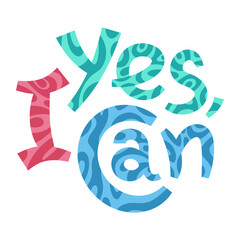 Yes I Can. Colourful Inspirational text with abstract swirly pattern.