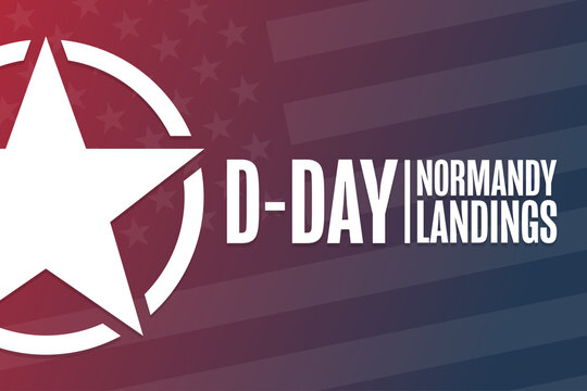 D-Day. Normandy landings. Holiday concept. Template for background, banner, card, poster with text inscription. Vector EPS10 illustration.