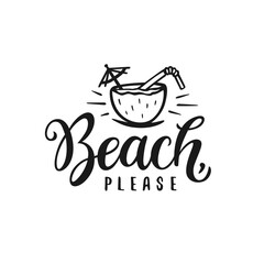 Beach please slogan hand drawn t-shirt design. Summer time related motivational typography inscription. Vector illustration. - obrazy, fototapety, plakaty