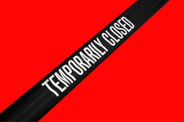 Temporarily closed caution tape. Closed due to Covid-19. Information notice sign about quarantine...