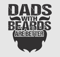 Father's Day Tshirt Design. Dads with beards are better design template