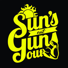 Suns out Guns out a beautiful illustration for t-shirt printing and more