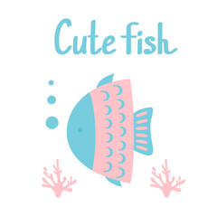 Cute fish. Sea motif. Vector. Isolated elements on a white background. Card with fish, corals, bubble and lettering. 