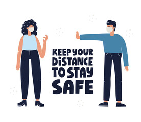 Keep your distance to stay safe quote. Man and woman keeping distance. Hand drawn vector lettering and illustration for banner, social media