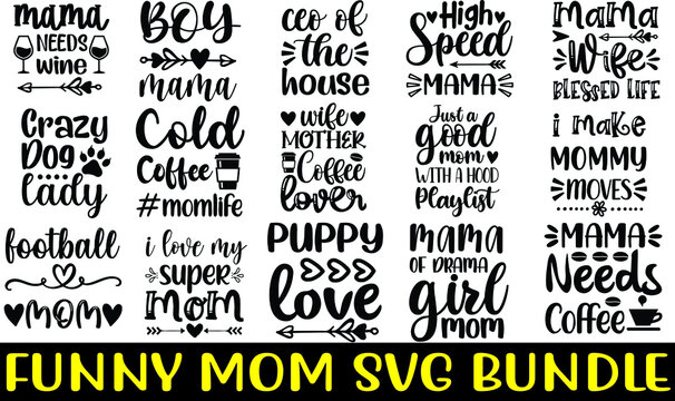 Funny Mom Svg Design Bundle Cut Files For Cutting Machines Like Cricut And Silhouette