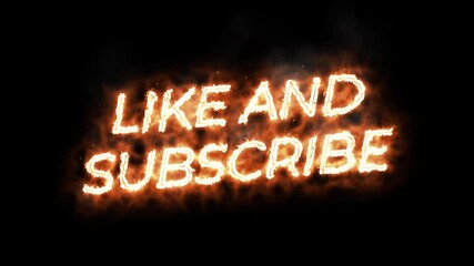 Like and subscribe sign animated intro and outro. Fire effect with embers and smoke. Text overlay with black background.