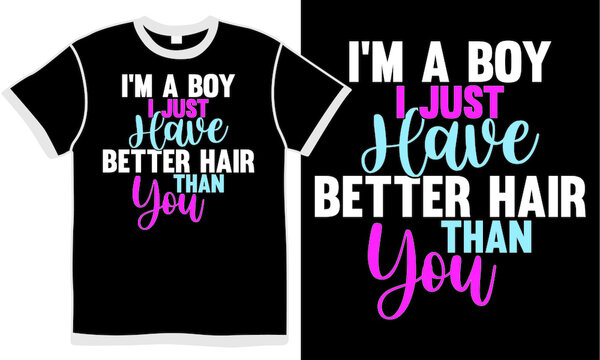 i'm a boy i just have better hair than you, lock of hair, blonde hair design, graphic design