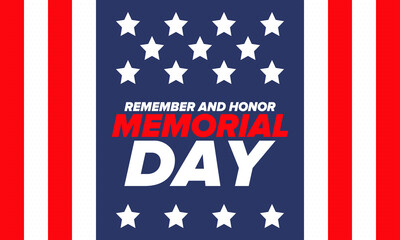 Memorial Day in United States. Remember and Honor. Federal holiday for remember and honor persons who have died while serving in the United States Armed Forces. Celebrated in May. Vector poster