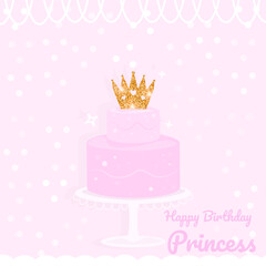 Birthday cake with princess crown on pink background. Birthday card for girls.
