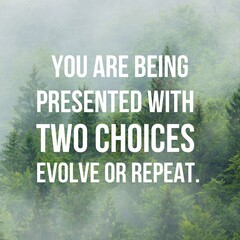 You are being presented with two choices evolve or repeat:Inspirational and motivational and quote Design in high-resolution, Quote for social media.
