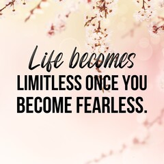 Life becomes limitless once you become fearless:Inspirational and motivational and quote Design in...