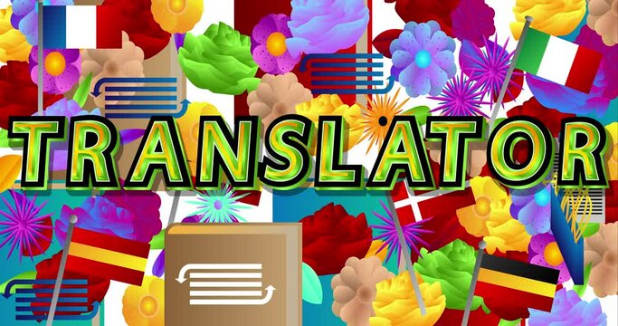 The word Translator. 4k animated with multicolored flowers on the background. Retro phrase for Dictionary and translation template video.