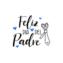 Text in Spanish - Happy Father's Day. Holidays lettering. Ink illustration. Postcard design.