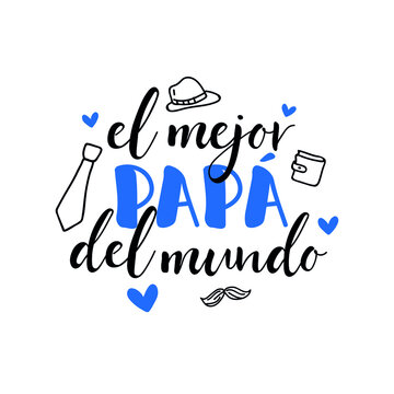Text in Spanish - The best dad in the world. Father's Day card. Holidays lettering. Ink illustration. Postcard design.