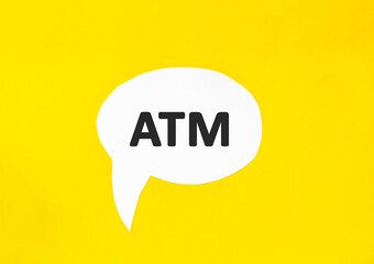Text ATM speech bubble isolated on the yellow background. Business concept. Asynchronous Transfer Mode