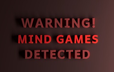 Warning message written in red words Warning Mind Games Detected