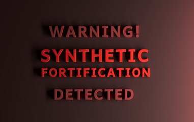 Fototapeta na wymiar Warning message written in red bold words - Warning Synthetic Fortification Detected