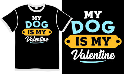my dog is my valentine, friendship gift funny dog lover, puppy lover, dog gift