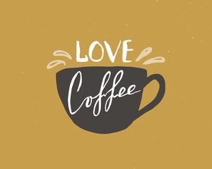 Love Coffee lettering handwritten sign, Hand drawn grunge calligraphic text. Vector illustration