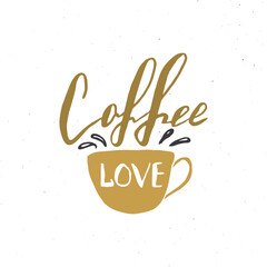 Love Coffee lettering handwritten sign, Hand drawn grunge calligraphic text. Vector illustration