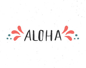 Aloha lettering handwritten sign, Hand drawn grunge calligraphic text. Vector illustration © saint_antonio
