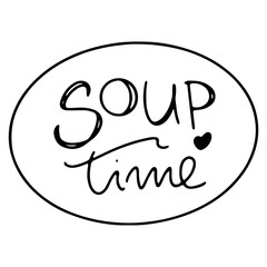 Clip-art lettering soup time isolate on white background. Doodle outline digital illustration. Print for menus, cafes, stickers, restaurants, stationery, packaging
